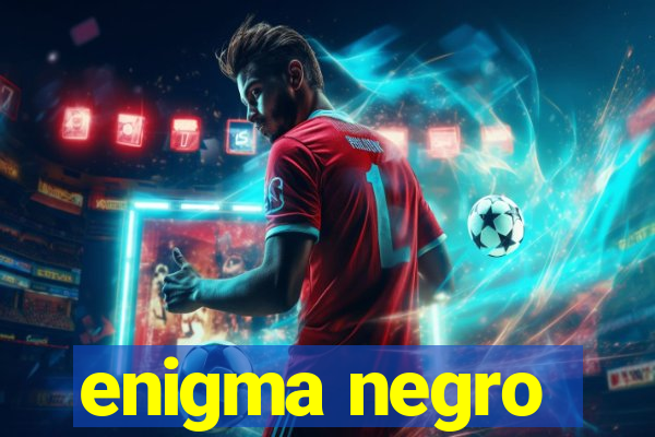 enigma negro